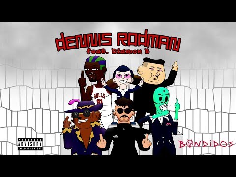 BVNDIDOS - Dennis Rodman feat. Diamon B [Official Audio]