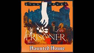 Haunted House (acoustic live) - Ryan Adams (Prisoner Live)