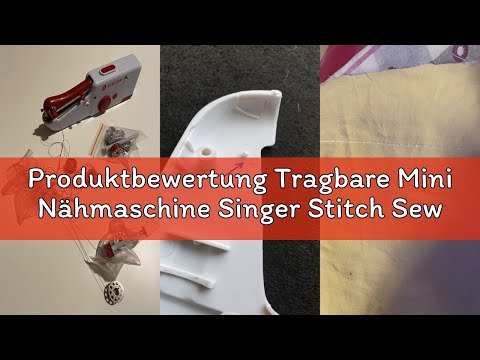 Produktbewertung Tragbare Mini Nähmaschine Singer Stitch Sew Quick – Ideal für schnelle Reparaturen