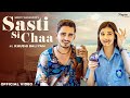 Sasti Si Chaa Official Video Monty Badanpur Khushi Baliyan New Haryanvi Songs Haryanavi 2022