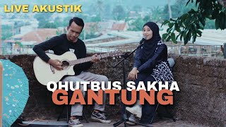 Download lagu GANTUNG - QHUTBUS SAKHA (LIVE AKUSTIK) mp3 Download lagu GANTUNG - QHUTBUS SAKHA (LIVE AKUSTIK) mp3