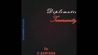 Diplomatic Immunity Freestyle (G-$tyle)