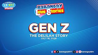 GEN Z - DELILAH | Papa Dudut | Barangay Love Stories
