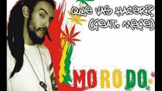 Morodo - Que vas hacer? (Feat Mafe)