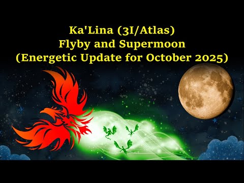 Ka'Lina (3I/Atlas) Vorbeiflug und Supermond (Energetisches Update für Oktober 2025)