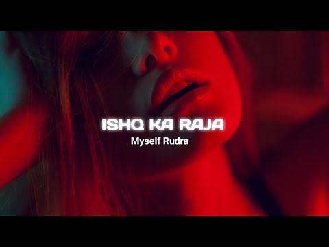 Ishq ka raja - slowed