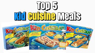 Top 5 Kid Cuisine Meals