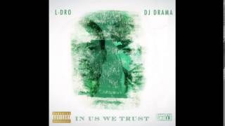 L Dro - In Us We Trust Intro [Prod. By Rance of 1500 Or Nothin]