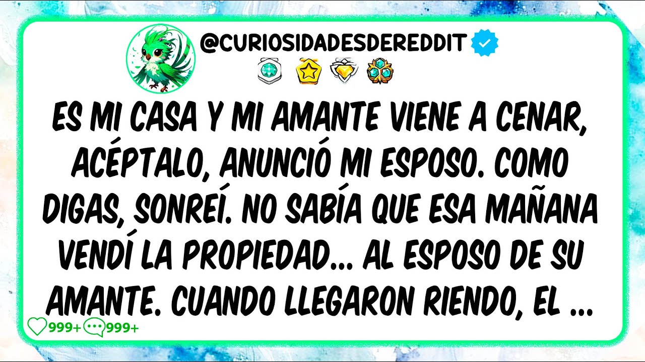 Es MI casa y mi amante viene a cenar, ACÉPTALO , anunció mi Esposo. Como digas, sonreí.