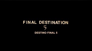 Final Destination 5 (Spanish) - Opening Credits
