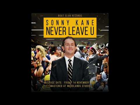 Sonny Kane - Never Leave U