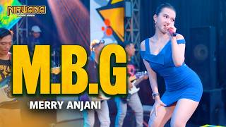 Download lagu M.B.G - Merry Anjani OM NIRWANA COMEBACK | Dangdut Koplo Terbaru mp3