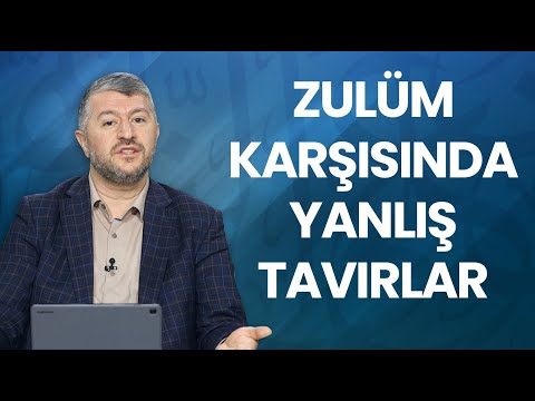 Zulüm Karşısında Yanlış Tavırlar | Muhammed Emin Yıldırım