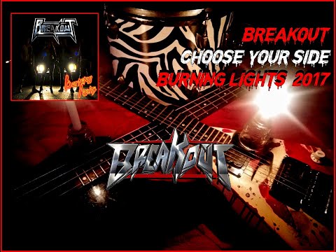 BREAKOUT - CHOOSE YOUR SIDE [BURNING LIGHTS - 2017]
