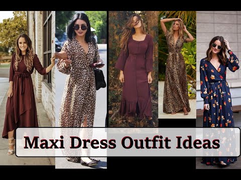 Maxi dress outfit ideas 2020 | Maxi dresses Lookbook 2020