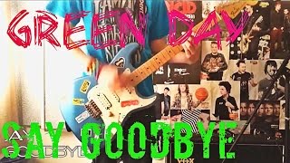 Green Day - Say Goodbye Guitar Cover