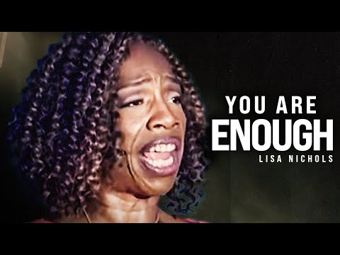 YOU ARE ENOUGH - Powerful Motivational Speech Video (Featuring Lisa Nichols) Video