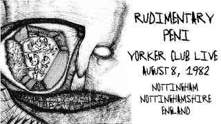 Rudimentary Peni - Live at the Yorker Club, August 8 1982 - Nottingham, Nottinghamshire, England