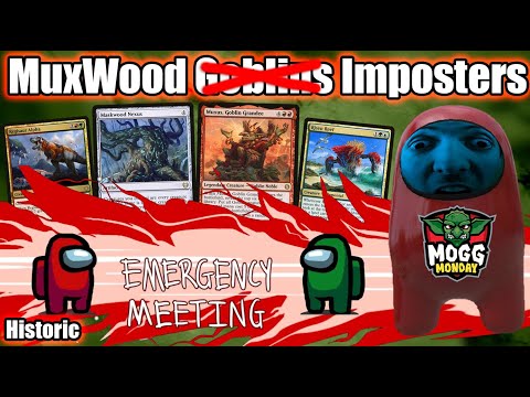 👺 Mogg Monday: Episode 95 - 🔴🔵🟢 MuxWood Imposters - Wait How Many Goblins In Your Deck?