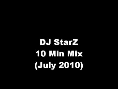 DJ StarZ - 10 Min Mix (July 2010)