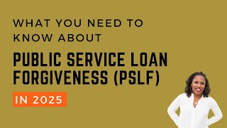 What You Need to Know About Public Service Loan Forgiveness (PSLF) in 2025 | Student Loans
