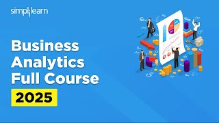 Business Analytics Full Course 2025 | Business Analytics Tutorial For Beginners | Simplilearn
