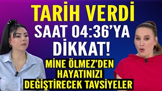 TARİH VERDİ SAAT 04.36'YA DİKKAT MİNE ÖLMEZ'DEN HAYATINIZI DEĞİŞTİRECEK TAVSİYE 