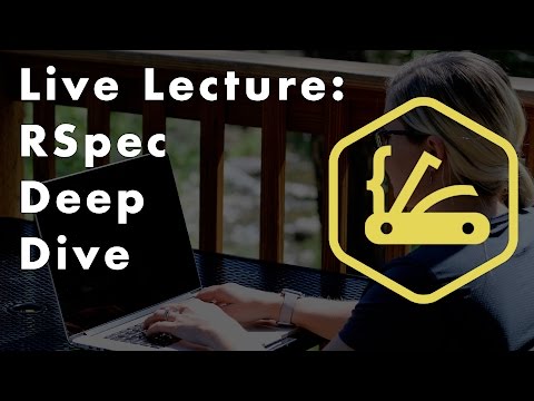 devCamp Live Lecture Deep Dive into RSpec