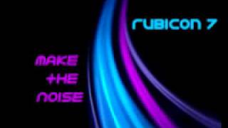 Rubicon 7 'Make The Noise' (Sylvane Club Mix)