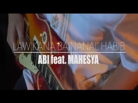 Law Kana Bainanal Habib by Abi Rafdi Feat Mahesya