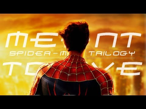 Spider-Man Trilogy | Meant To Live
