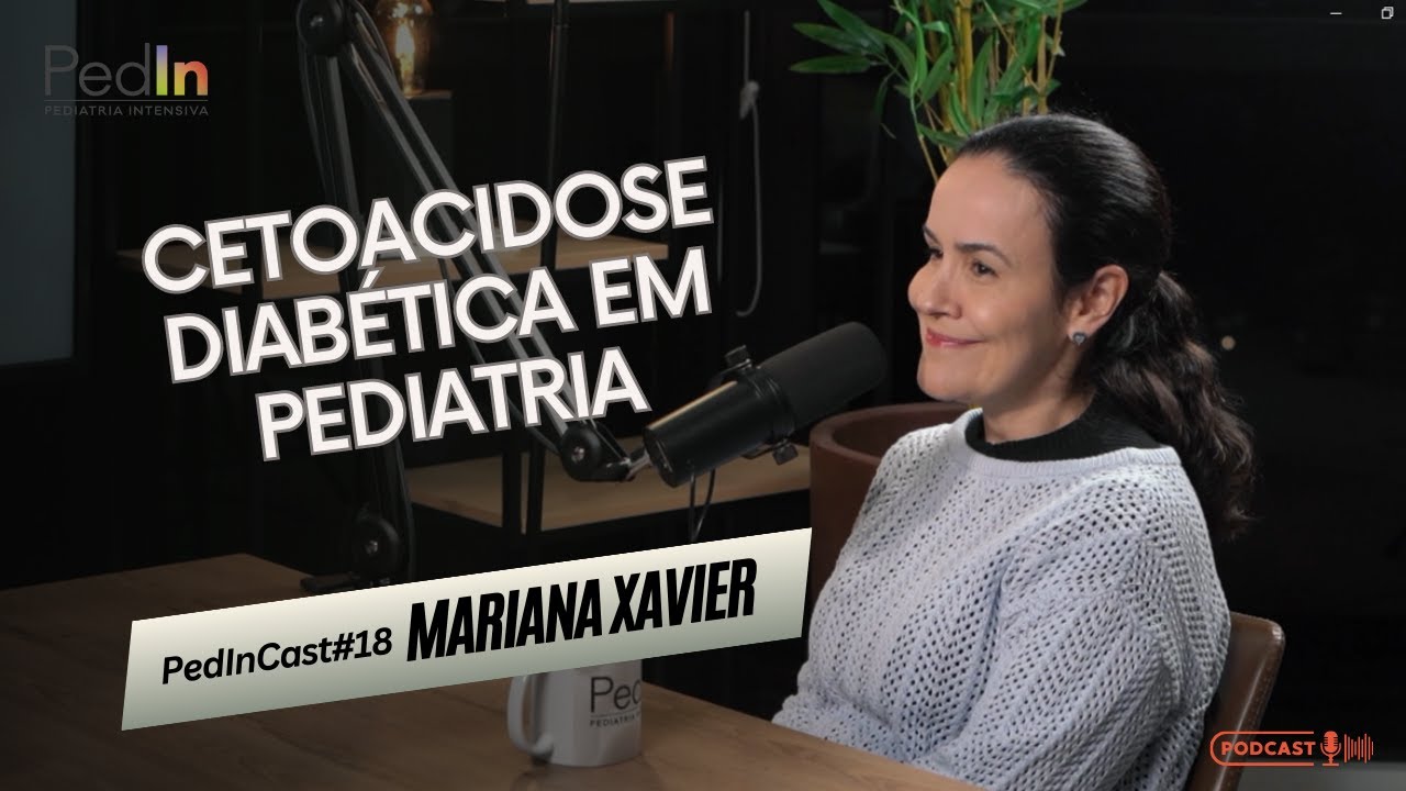 Cetoacidose diabética em pediatria | PedInCast #18