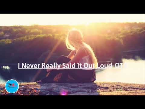 I Never Really Said It Out Loud By OTE feat  Halyn[2010s Pop Music]