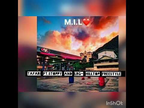 tafari ft. spotty,  lrg- hilltop freestyle