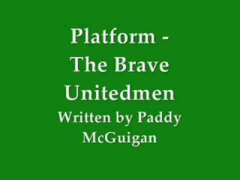 Platform - The Brave Unitedmen (written by Paddy McGuigan)