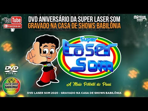 DVD SUPER LASER SOM 2020 - BAILE DE ANIVERSÁRIO DO LASER SOM GRAVADO NA CASA SHOWS BABILÔNIA