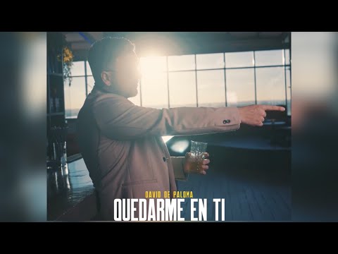 David de Paloma - Quedarme En Ti (Videoclip Oficial) Prod. by Chus Santana