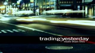 Trading Yesterday - My Last Goodbye [HD]