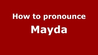 How to pronounce Mayda