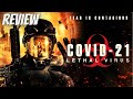 COVID 21 Lethal Virus 2021 - Review