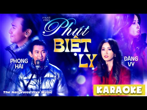 KARAOKE | Phút Biệt Ly - PHONG HẢI & ĐĂNG VY | BEAT CHUẨN | The New Voice Live Music