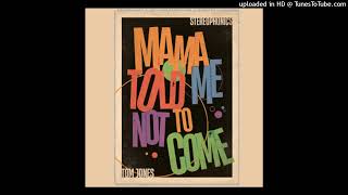 Stereophonics &amp; Tom Jones - Mama told me not to come
