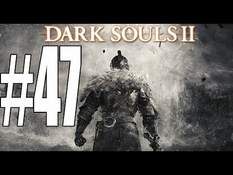 Dark Souls 2 Walkthrough Part 47 Gameplay Lets Play