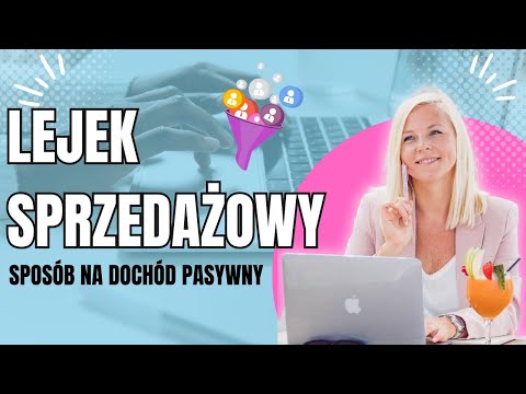 Jak zarabiać pasywnie przez internet 2x więcej? Lejek Sprzedażowy Krok Po Kroku