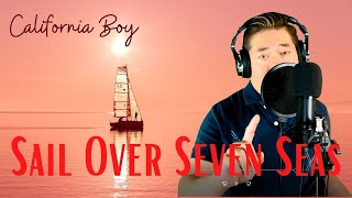 Download lagu Sail Over Seven Seas (California Boy's Solo Song Cover) mp3