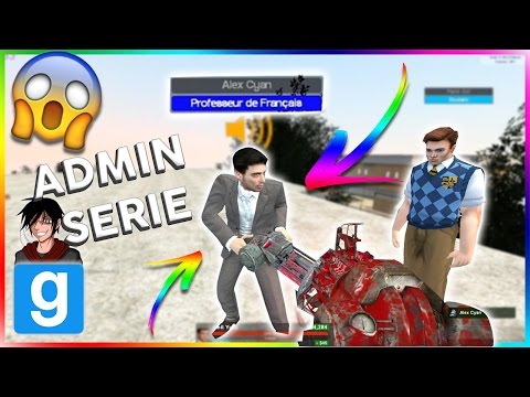 CYAN AVOUE SES VOLS D'ADDONS ! ON LE FORCE A SE CLAQUER LA NUQUE - ADMIN SERIES GMOD #1