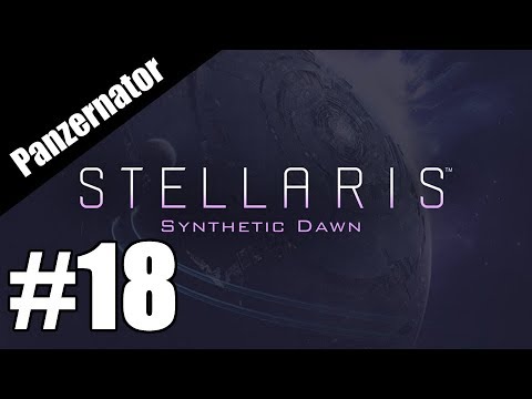 The Federation goes to War! Stellaris: Synthetic Dawn gameplay episode 18