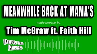 Tim McGraw ft. Faith Hill - Meanwhile Back At Mama&#39;s (Karaoke Version)