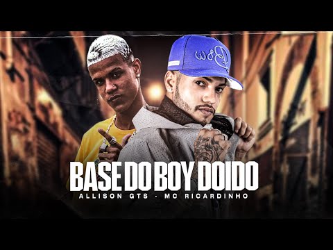 ALLISON GTS - MC RICARDINHO - BASE DO BOY DOIDO BREGA FUNK