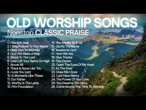 Old Praise and Worship Songs from 1980s & 1990s | 2 hours of Nonstop Classic Worship